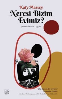 Neresi Bizim Evimiz? Katy Massey Düşbaz