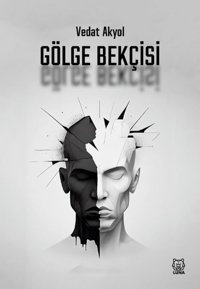 Gölge Bekçisi Vedat Akyol Luna Yayınları