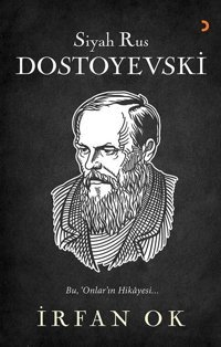 Siyah Rus Dostoyevski İrfan Ok Cinius