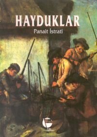 Hayduklar Panait Istrati Belge Yayınları