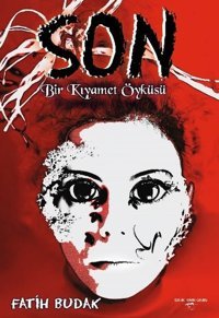 Son-Bir Kıyamet Öyküsü Fatih Budak Sokak Kitapları Yayınları