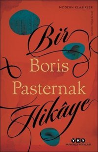 Bir Hikaye - Modern Klasikler Boris Pasternak Yapı Kredi Yayınları