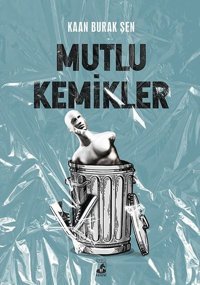 Mutlu Kemikler Kaan Burak Şen Küsurat