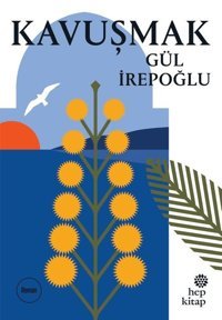 Kavuşmak Gül İrepoğlu Hep Kitap