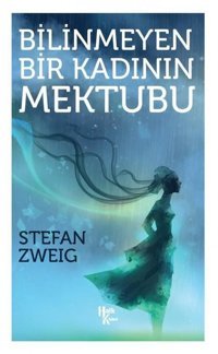 Bilinmeyen Bir Kadının Mektubu Stefan Zweig Halk Kitabevi