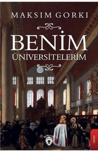 Benim Üniversitelerim Maksim Gorki Dorlion Yayınevi
