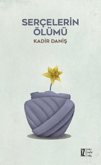 Serçelerin Ölümü Kadir Daniş İz Yayıncılık