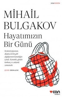 Hayatımızın Bir Günü - Kısa Modern Mihayl Afanasyeviç Bulgakov Can Yayınları