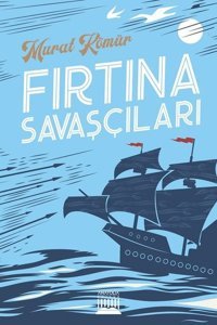 Fırtına Savaşçıları Murat Kömür Anatolia Kültür