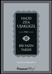 Bir Yazın Tarihi Halid Ziya Uşaklıgil İnkılap Kitabevi