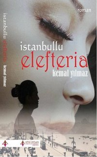 İstanbullu Elefteria Kemal Yılmaz Yeni İnsan Yayınevi