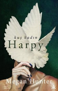 Kuş Kadın Harpy Megan Hunter Kafka Kitap