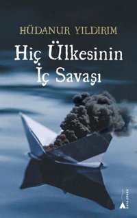 Hiç Ülkesinin İç Savaşı Hüdanur Yıldırım Kayalıpark