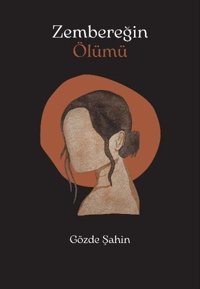 Zembereğin Ölümü Gözde Şahin Papirüs Yayın