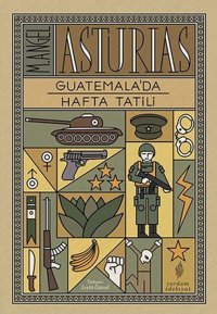 Guatemala'da Hafta Tatili Miguel Angel Asturias Yordam Edebiyat