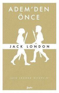 Adem'den Önce Jack London Zeplin Kitap