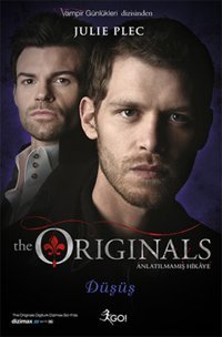 The Originals Anlatılmamış Hikaye - Düşüş Julie Plec GO!