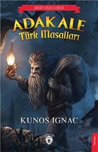 Adakale Türk Masalları Kunos Ignac Dorlion Yayınevi