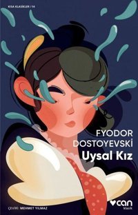Uysal Kız-Kısa Klasikler 14 Fyodor Mihayloviç Dostoyevski Can Yayınları