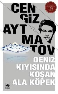 Deniz Kıyısında Koşan Ala Köpek Cengiz Aytmatov Ötüken Neşriyat