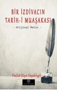 Bir İzdivacın Tarih-i Muaşakası - Orijinal Metin Halid Ziya Uşaklıgil Platanus Publishing