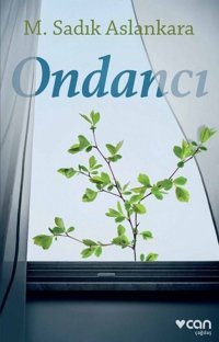 Ondancı M. Sadık Aslankara Can Yayınları