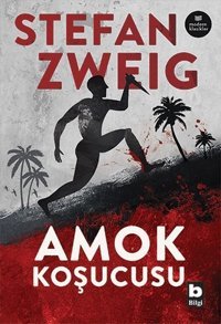 Amok Koşucusu-Modern Klasikler Stefan Zweig Bilgi Yayınevi