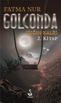 Golconda Işığın Kalbi Fatma Nur Siyah Kuğu Yayınları