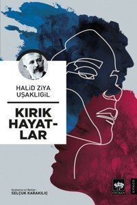 Kırık Hayatlar Halid Ziya Uşaklıgil Ötüken Neşriyat