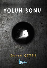 Yolun Sonu Duran Çetin Beka Yayınları