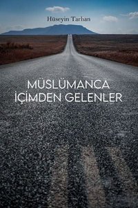 Müslümanca İçimden Gelenler Hüseyin Tarhan Ritim Sanat Yayınları