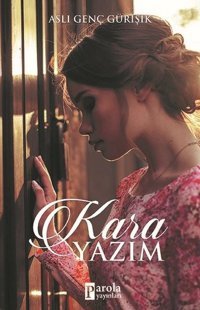 Kara Yazım Aslı Genç Gürışık Parola Yayınları