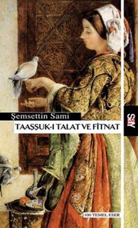 Taaşşuk-ı Talat ve Fitnat Şemseddin Sami Say Yayınları