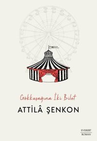 Gökkuşağına İki Bilet Attila Şenkon Everest Yayınları