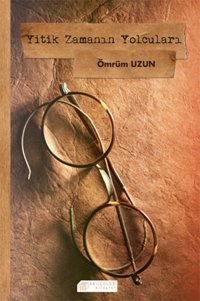 Yitik Zamanın Yolcuları Ömrüm Uzun Akılçelen Kitaplar