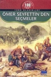 Ömer Seyfettinden Seçmeler Ömer Seyfettin Parıltı Yayınları