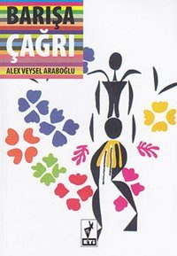 Barışa Çağrı Alex Veysel Araboğlu Eti Kitapları
