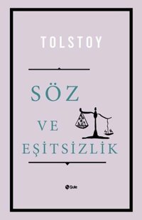 Söz ve Eşitsizlik Lev Nikolayeviç Tolstoy Şule Yayınları