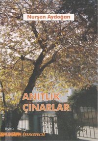 Anıtlık Çınarlar Nurşen Aydoğan İnsancıl Yayınları