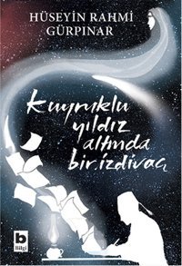 Kuyruklu Yıldız Altında Bir İzdivaç Hüseyin Rahmi Gürpınar Bilgi Yayınevi
