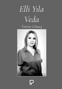 Elli Yıla Veda Emine Güneş Paşa Yayınları