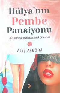 Hülya'nın Pembe Pansiyonu Ateş Aybora Cinius