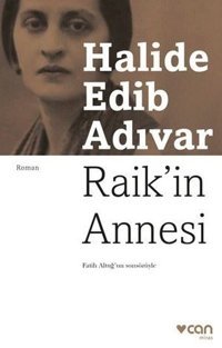 Raik'in Annesi Halide Edib Adıvar Can Yayınları