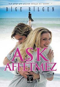 Aşk Affetmez Bige Bilgen Feniks Kitap