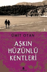 Aşkın Hüzünlü Kentleri Ümit Otan Agora Kitaplığı