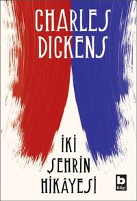 İki Şehrin Hikayesi Charles Dickens Bilgi Yayınevi