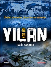 Kod Adı Yılan - Ülkeleri Yönetenler Düzeni Devam Ettirenler Halil Kanargı Kariyer Yayınları