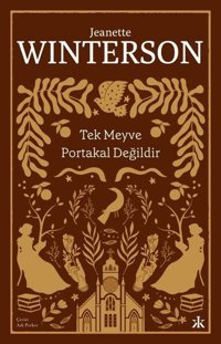 Tek Meyve Portakal Değildir Jeanette Winterson Kafka Kitap