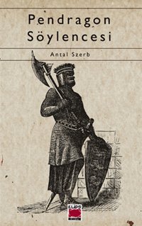 Pendragon Söylencesi Antal Szerb Elips Kitapları