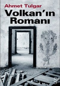 Volkan'ın Romanı Ahmet Tulgar Everest Yayınları